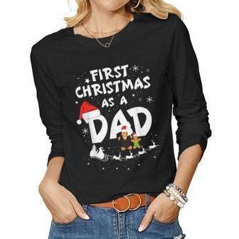 First Christmas As A Dad New Dad Xmas Father Women Long Sleeve T-shirt | Mazezy