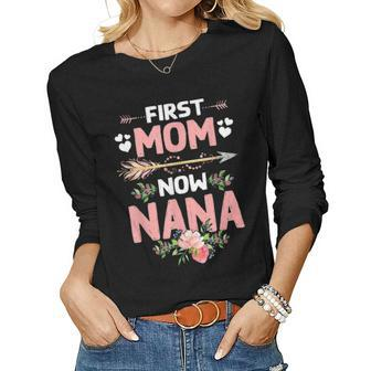 First Mom Now Nana New Nana Gift Mothers Day Women Graphic Long Sleeve T-shirt - Seseable