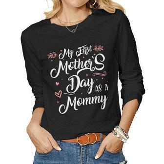 My First As A Mommy New Mom Women Long Sleeve T-shirt | Mazezy