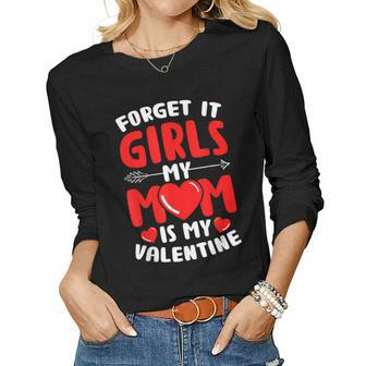 Forget It Girls My Mom Is My Valentine Baby Boys Toddler Son Women Graphic Long Sleeve T-shirt - Seseable