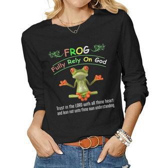 Frog Fully Rely On God Trust In The Lord With All Thine Women Long Sleeve T-shirt | Mazezy