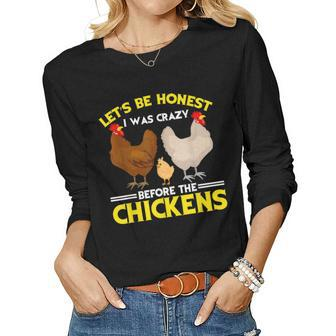Funny Crazy Chicken Lady Lets Be Honest I Was Crazy Before Women Graphic Long Sleeve T-shirt - Seseable