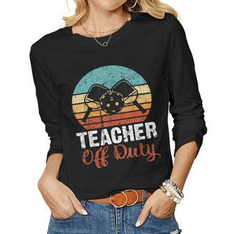 Funny Pickleball Teacher Off Duty Retro Vintage 70S 80S Women Graphic Long Sleeve T-shirt - Seseable