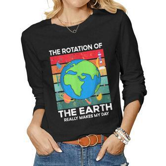 Funny Science Rotation Of Earth Makes My Day Space Teacher  Women Graphic Long Sleeve T-shirt