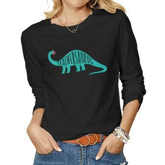Funny Teacher Teachersaurus Dinosaur Gift Women Graphic Long Sleeve T-shirt - Seseable