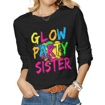 Glow Party Clothing Glow Party Glow Party Sister Women Long Sleeve T-shirt | Mazezy