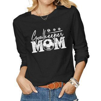 Goalkeeper Mom Soccer Goalie Mama Women Women Long Sleeve T-shirt | Mazezy DE
