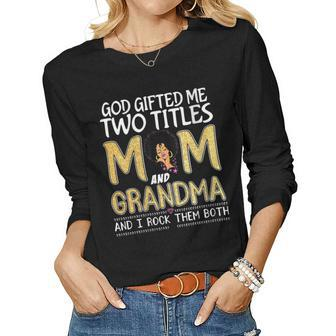 Womens God ed Me Two Titles Mom And Grandma Leopard Women Long Sleeve T-shirt | Mazezy