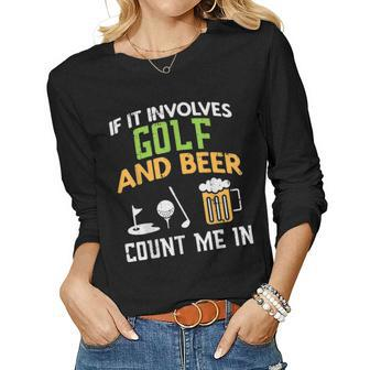 Golf And Beer Funny Drinking Golfer Dad Men Fathers Day Gift Women Graphic Long Sleeve T-shirt - Seseable