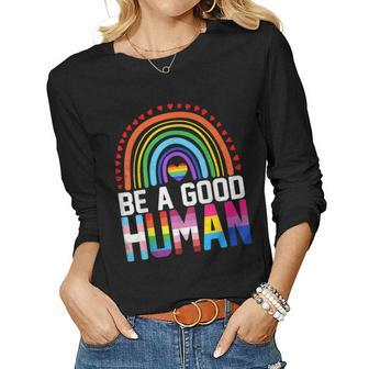 Be A Good Human Lgbt Lgbtq Gay Lesbian Pride Rainbow Flag Women Long Sleeve T-shirt | Mazezy