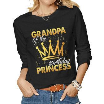 Grandpa Of Birthday Princess Girl Daughter Birthday Party Women Long Sleeve T-shirt | Mazezy