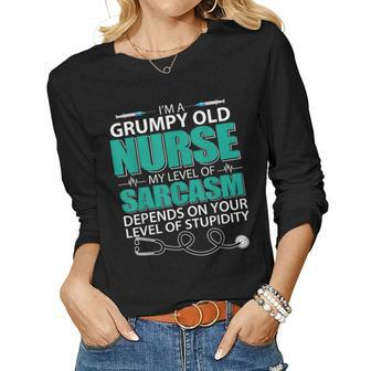 Im A Grumpy Old Nurse My Sarcasm Depends On Your Stupidity Women Long Sleeve T-shirt | Mazezy