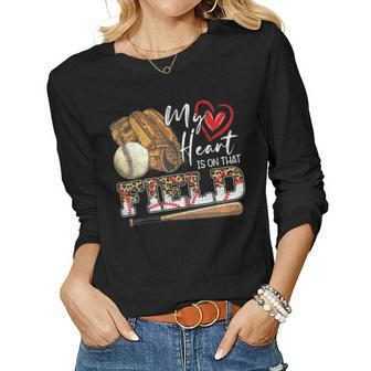 My Heart Is On That Field Baseball Softball Mom Mama Women Long Sleeve T-shirt | Mazezy