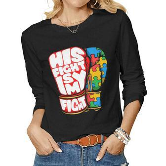His Fight Is My Fight Autism Awareness Day For Mom Dad Women Graphic Long Sleeve T-shirt - Seseable