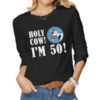 Holy Cow Im 50 Funny 50Th Milestone Farmer Birthday Women Graphic Long Sleeve T-shirt - Seseable