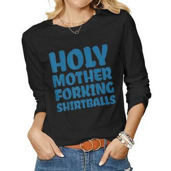 Holy Mother Forking Balls V2 Women Graphic Long Sleeve T-shirt - Seseable