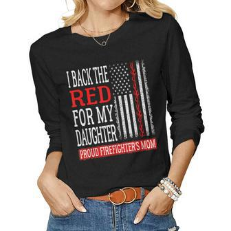 I Back The Red For My Daughter Firefighters Mom Fire Mother Women Graphic Long Sleeve T-shirt - Seseable