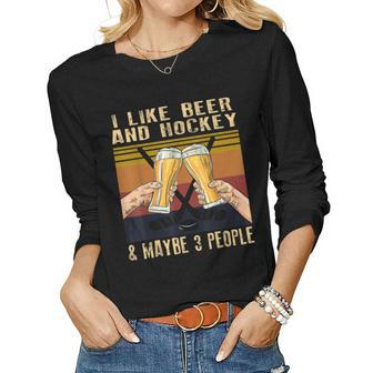 I Like Beer And Hockey And Maybe 3 People Funny Vintage Gift Women Graphic Long Sleeve T-shirt - Seseable
