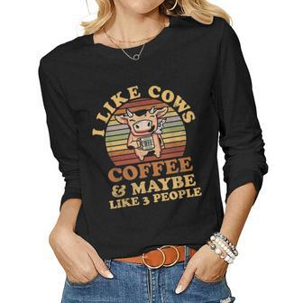 I Like Cows Coffee And Maybe Like 3 People Funny Farmer Gift Women Graphic Long Sleeve T-shirt - Seseable