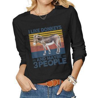 I Like Donkeys And Maybe 3 People Funny Gift Animal Lovers Women Graphic Long Sleeve T-shirt - Seseable
