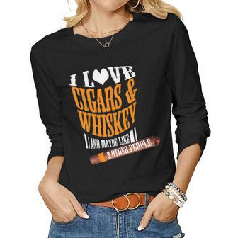 I Love Cigars & Whiskey And Maybe Like 3 Other People Quote Women Graphic Long Sleeve T-shirt - Seseable