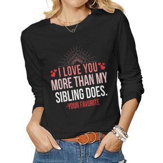 I Love You More Than My Sibling Does Mom And Dad Women Graphic Long Sleeve T-shirt - Seseable