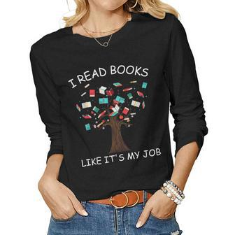 I Read Books Like Its My Job Funny Reading Women Girl Book Women Graphic Long Sleeve T-shirt - Thegiftio UK