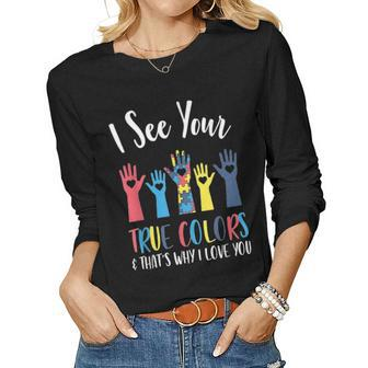 I See Your True Colors Autism Mom And Parents Support Group Women Graphic Long Sleeve T-shirt - Seseable