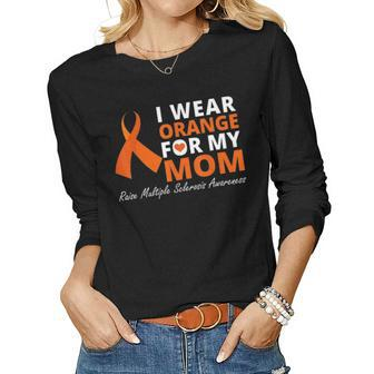 I Wear Orange For My Mom Raise Multiple Sclerosis Awareness Women Graphic Long Sleeve T-shirt - Seseable