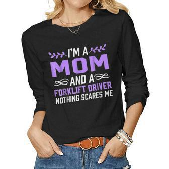 Im A Mom & Forklift Driver Nothing Scares Me Women Graphic Long Sleeve T-shirt - Seseable
