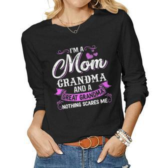 Im A Mom Grandma A Great Grandma Nothing Scares Me Women Graphic Long Sleeve T-shirt - Seseable