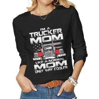 Im A Trucker Mom Like A Normal Mom Only Way Cooler Women Graphic Long Sleeve T-shirt - Seseable