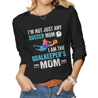 Im Not Just Any Soccer Mom I Am The Goalkeepers Women Graphic Long Sleeve T-shirt - Seseable