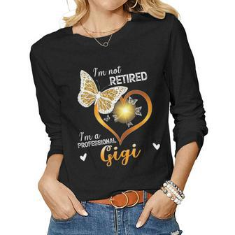 Im Not Retired Im A Professional Gigi Mother Day Gifts Women Graphic Long Sleeve T-shirt - Seseable