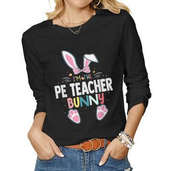 Im The Pe Teacher Bunny Easter Day Rabbit Family Matching Women Graphic Long Sleeve T-shirt - Seseable
