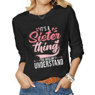 Its A Sister Thing | Funny Women Young Middle Older Sister Women Graphic Long Sleeve T-shirt - Seseable
