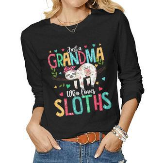 Just A Grandma Who Loves Sloths Funny Mothers Day Gifts Women Graphic Long Sleeve T-shirt - Seseable