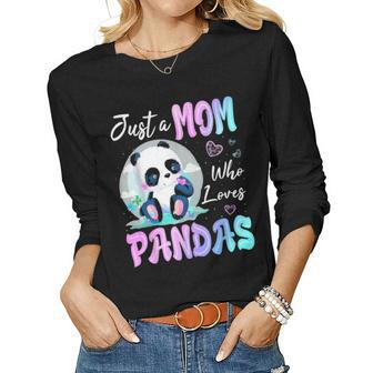 Just A Mom Who Loves Pandas Mothers Day Gift For Women Women Graphic Long Sleeve T-shirt - Seseable