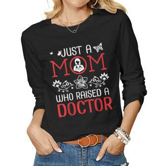 Just A Mom Who Raised A Doctor Happy Mother Day Mommy Mama Women Graphic Long Sleeve T-shirt - Seseable