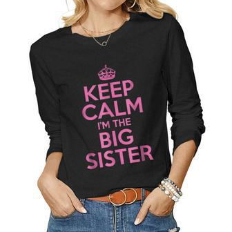 Keep Calm Im The Big Sister Pink Idea T Women Long Sleeve T-shirt | Mazezy