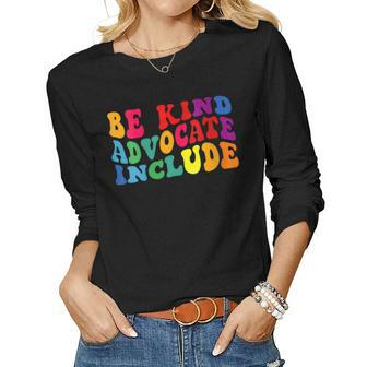 Womens Be Kind Advocate Include Disability Awareness Sped Teacher Women Long Sleeve T-shirt | Mazezy