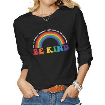 Be Kind Lgbt-Q Colorful Rainbow Gay Lesbian Pride Ally Women Long Sleeve T-shirt | Mazezy