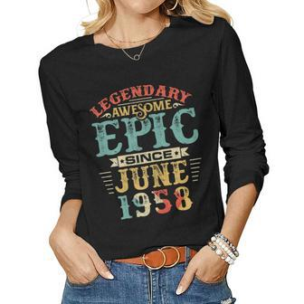 Legendary Awesome Epic Since June 1958 Birthday Women Long Sleeve T-shirt | Mazezy
