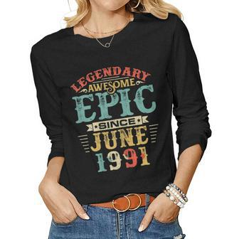 Legendary Awesome Epic Since June 1991 Birthday Women Long Sleeve T-shirt | Mazezy
