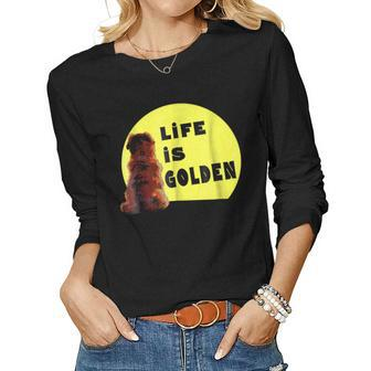 Life Is Golden Retriever T Best Mom Dad Novelty Women Long Sleeve T-shirt | Mazezy