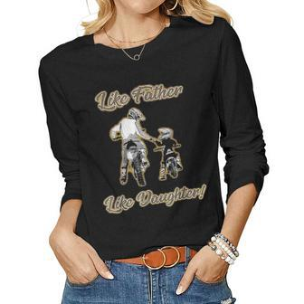 Like Father Like Daughter Dirt Bike Motocross V2 Women Graphic Long Sleeve T-shirt - Seseable