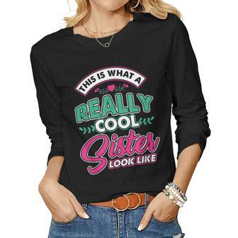 Little Sister Big Sis This Is What Really Cool Sis Look Like Women Long Sleeve T-shirt | Mazezy