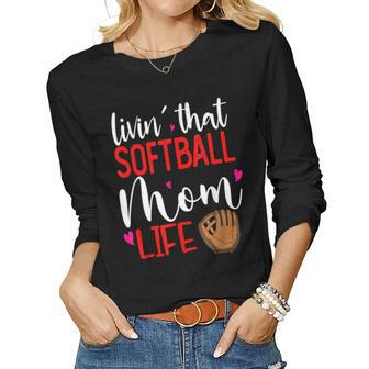 Living That Softball Mom Life Sport Parent Cheer Squad Women Graphic Long Sleeve T-shirt - Seseable