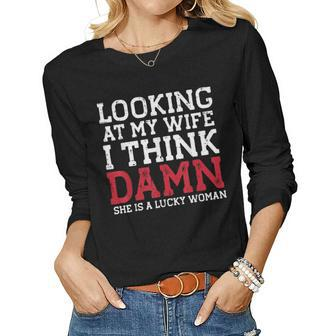 Looking At My Wife Lucky Woman Fathers Day Husband Men Women Long Sleeve T-shirt | Mazezy