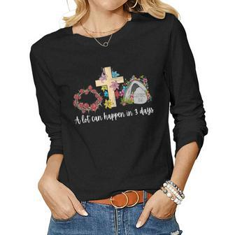 A Lot Can Happen In 3 Days Floral Retro Vintage Easter Day Women Long Sleeve T-shirt | Mazezy